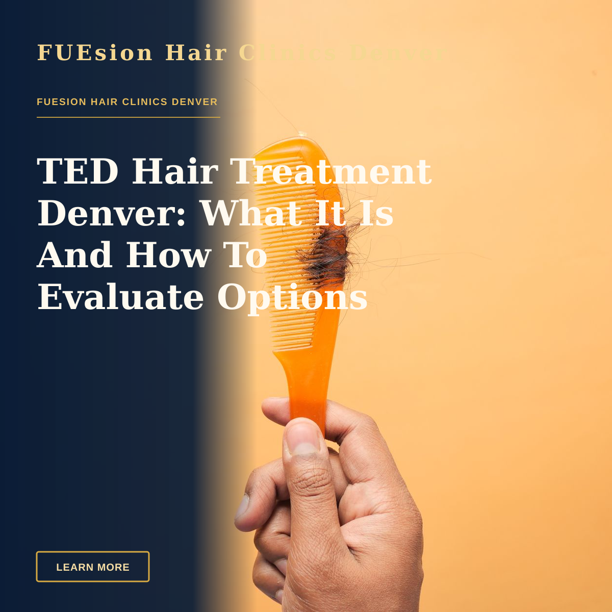 TED Hair Treatment Denver: What It Is And How To Evaluate Options — Close-up of hand holding a comb with hair against an orange backdrop, highlighting hair loss concept.