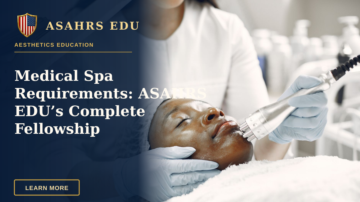 Medical Spa Requirements: ASAHRS EDU’s Complete Fellowship — A dermatologist performing a laser treatment on a relaxed client in a clinic.