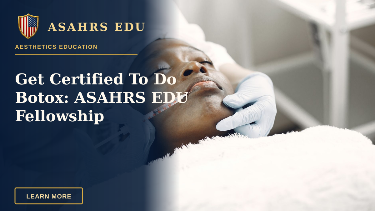 Get Certified To Do Botox: ASAHRS EDU Fellowship — A beautician performs a delicate lip injection on a woman lying with eyes closed.
