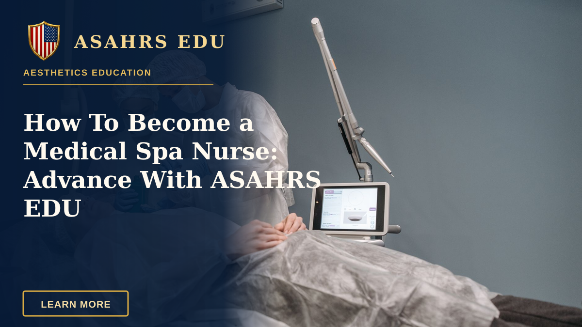 How To Become a Medical Spa Nurse: Advance With ASAHRS EDU — Two doctors administering a cosmetic treatment to a patient in a clinic setting.