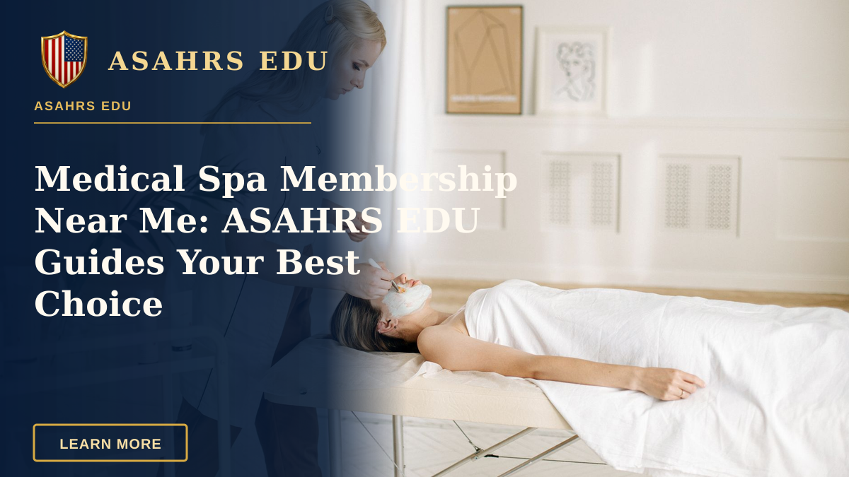 Medical Spa Membership Near Me: ASAHRS EDU Guides Your Best Choice — Aesthetician providing facial care treatment to a woman in a serene spa environment.