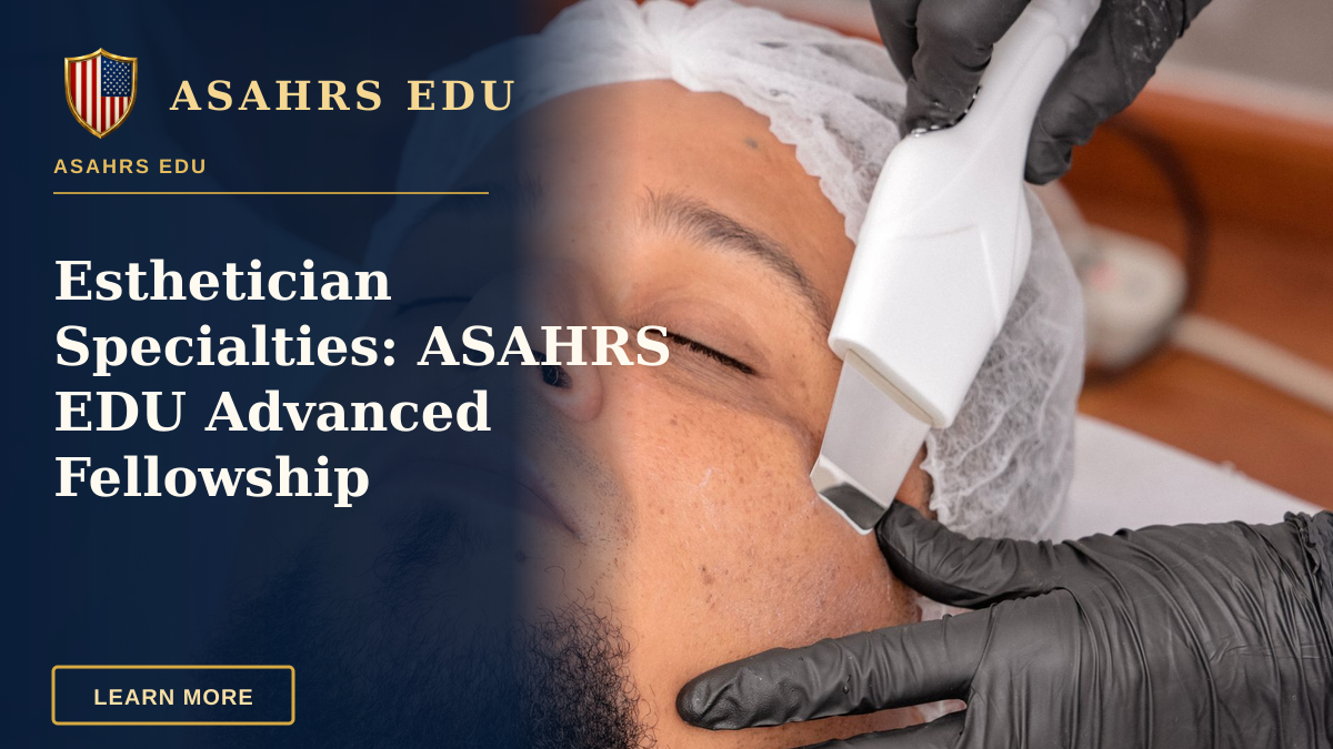Esthetician Specialties: ASAHRS EDU Advanced Fellowship — A man undergoing a facial treatment with advanced cosmetology equipment.