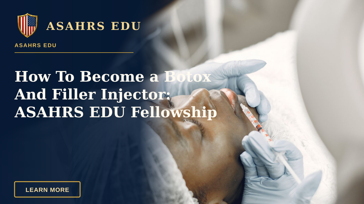 How To Become a Botox And Filler Injector: ASAHRS EDU Fellowship — Close-up of a woman receiving a cosmetic lip injection in a clinic setting.