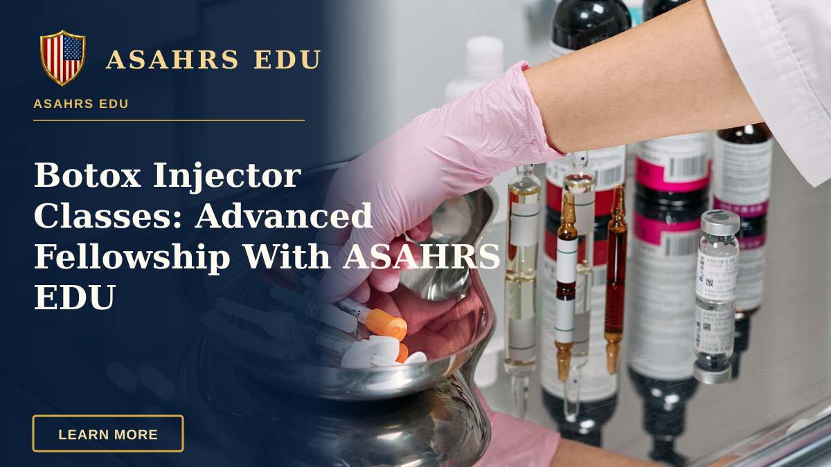 Botox Injector Classes: Advanced Fellowship With ASAHRS EDU — Close-up of a cosmetologist's gloved hand preparing syringes on a tray in a clinic setting.