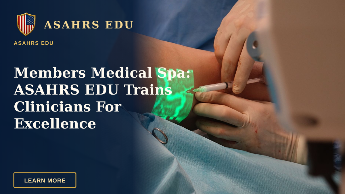 Members Medical Spa: ASAHRS EDU Trains Clinicians For Excellence — A doctor performs a medical procedure using advanced vein visualization technology.