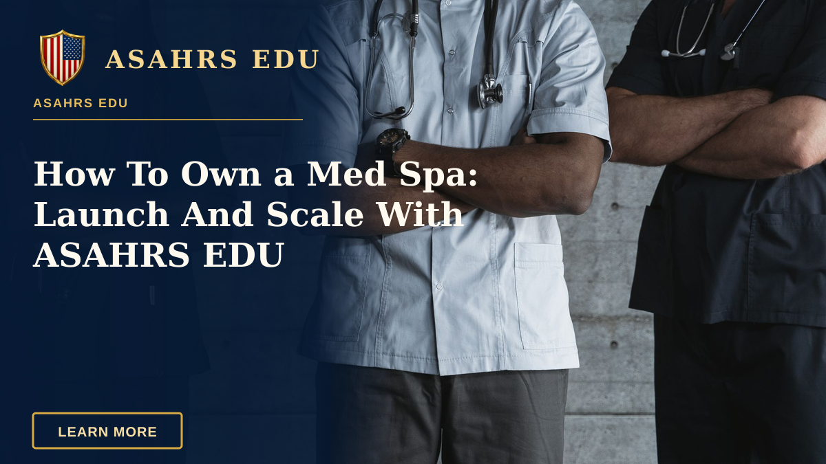 How To Own a Med Spa: Launch And Scale With ASAHRS EDU — Group of medical professionals standing confidently with folded arms in uniform.