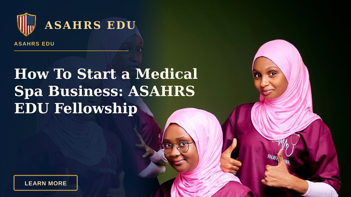 How To Start a Medical Spa Business: ASAHRS EDU Fellowship — Smiling diverse female medical team in uniforms, showing teamwork and positivity.