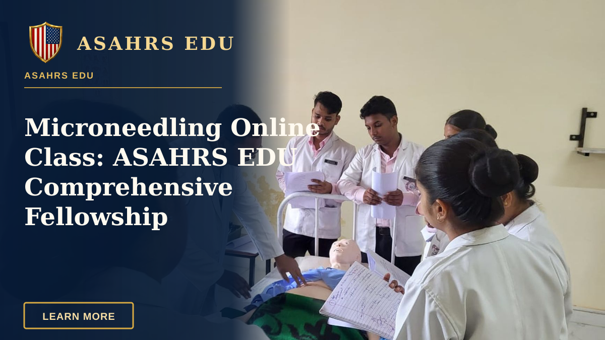 Microneedling Online Class: ASAHRS EDU Comprehensive Fellowship — Group of medical students in Lucknow engaged in practical learning.