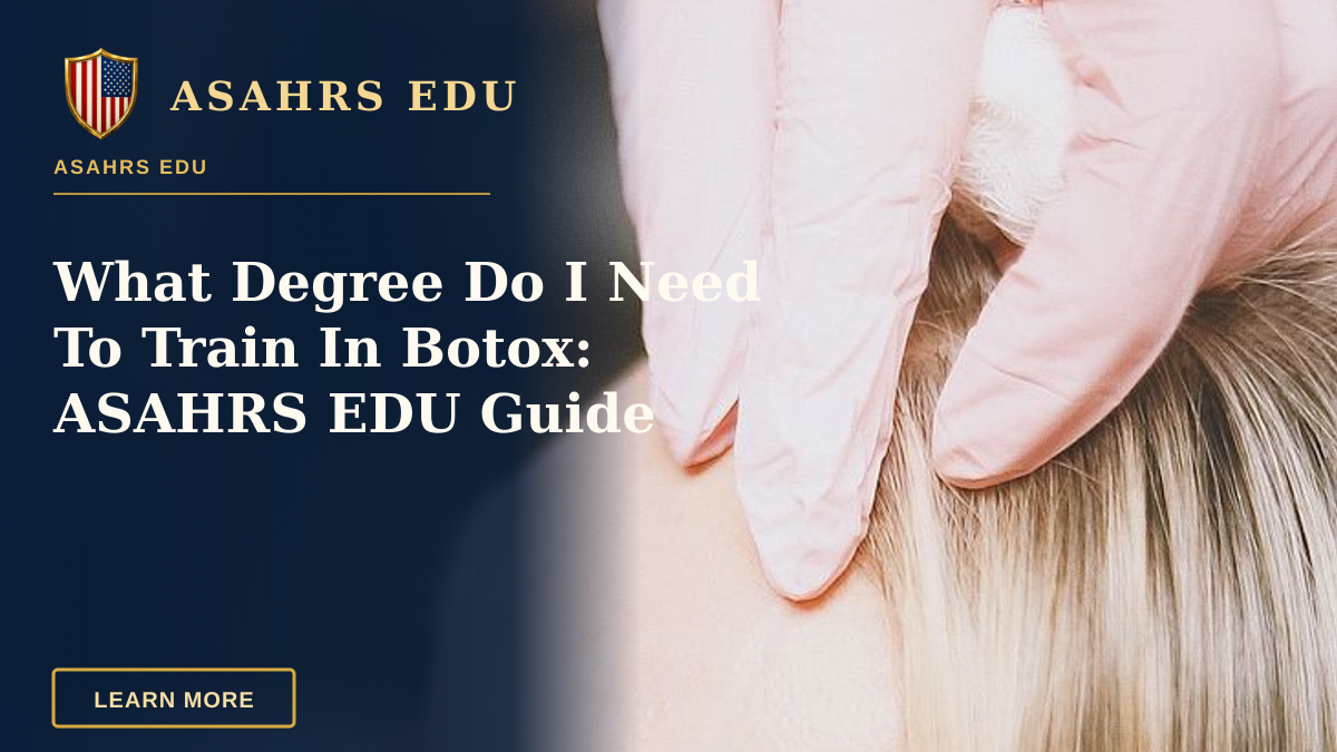 What Degree Do I Need To Train In Botox: ASAHRS EDU Guide — Close-up of a cosmetic injection procedure in a modern spa setting, enhancing beauty and wellness.