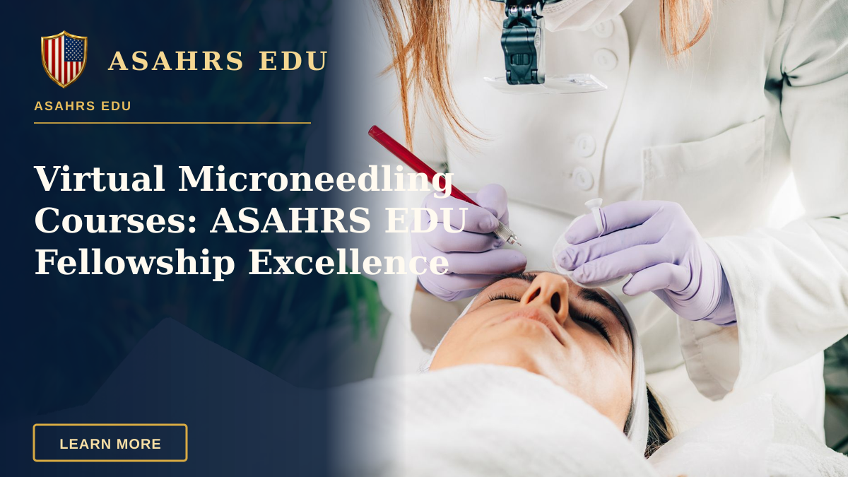 Virtual Microneedling Courses: ASAHRS EDU Fellowship Excellence — A beautician performs a cosmetic procedure on a client in a serene spa environment.