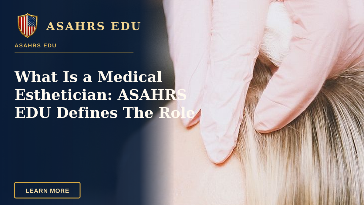 What Is a Medical Esthetician: ASAHRS EDU Defines The Role — Close-up of a cosmetic injection procedure in a modern spa setting, enhancing beauty and wellness.