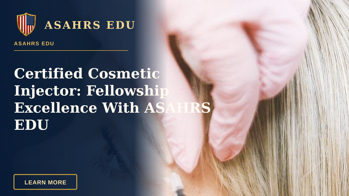 Certified Cosmetic Injector: Fellowship Excellence With ASAHRS EDU — Close-up of a cosmetic treatment with injection at a modern beauty clinic.