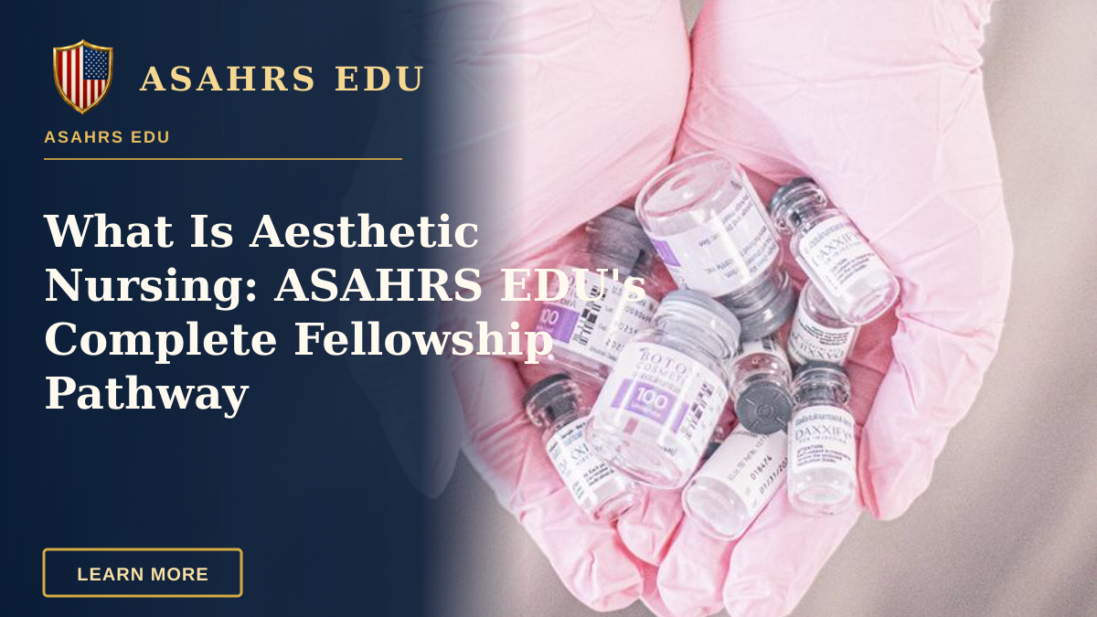 What Is Aesthetic Nursing: ASAHRS EDU's Complete Fellowship Pathway — Close-up of hands in pink gloves holding cosmetic treatment vials, symbolizing modern aesthetics.