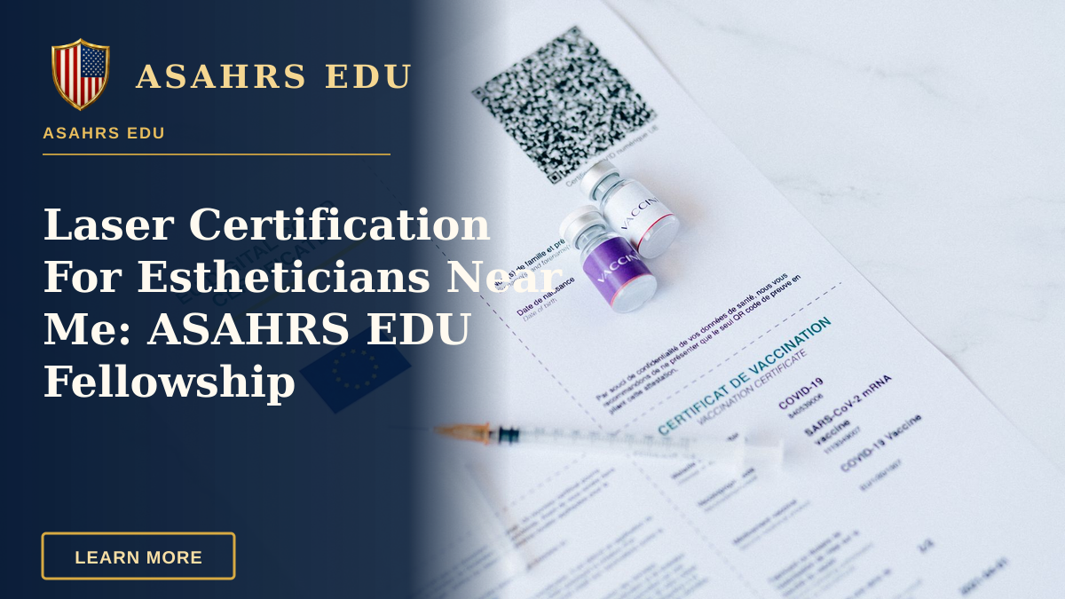 Laser Certification For Estheticians Near Me: ASAHRS EDU Fellowship — EU digital COVID certificate with vaccine vials and syringe on a white background.