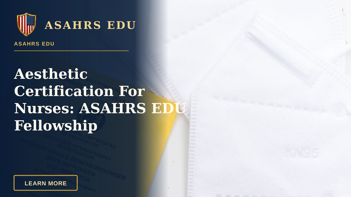 Aesthetic Certification For Nurses: ASAHRS EDU Fellowship — A WHO vaccination card alongside KN95 masks on a white surface, symbolizing health protection and safety.