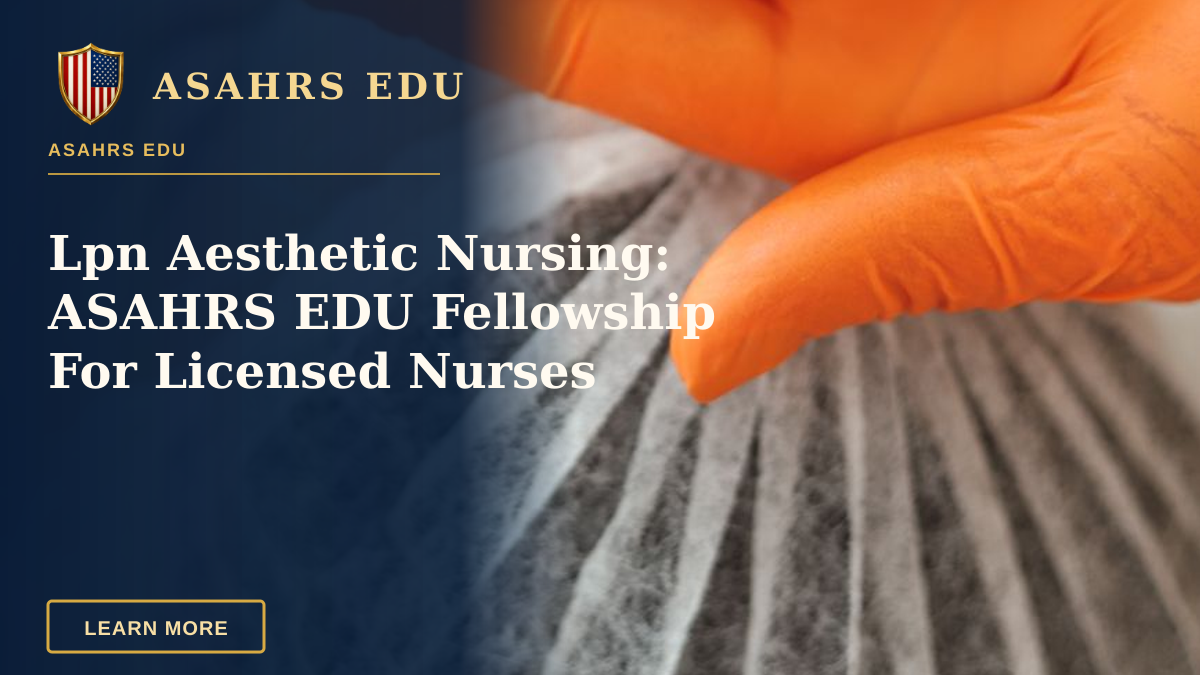 Lpn Aesthetic Nursing: ASAHRS EDU Fellowship For Licensed Nurses — Orange-gloved hands holding a small Dysport vial in a healthcare setting.