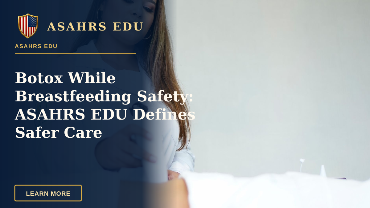 Botox While Breastfeeding Safety: ASAHRS EDU Defines Safer Care — A healthcare worker in a lab coat performing a treatment or procedure on a patient indoors.