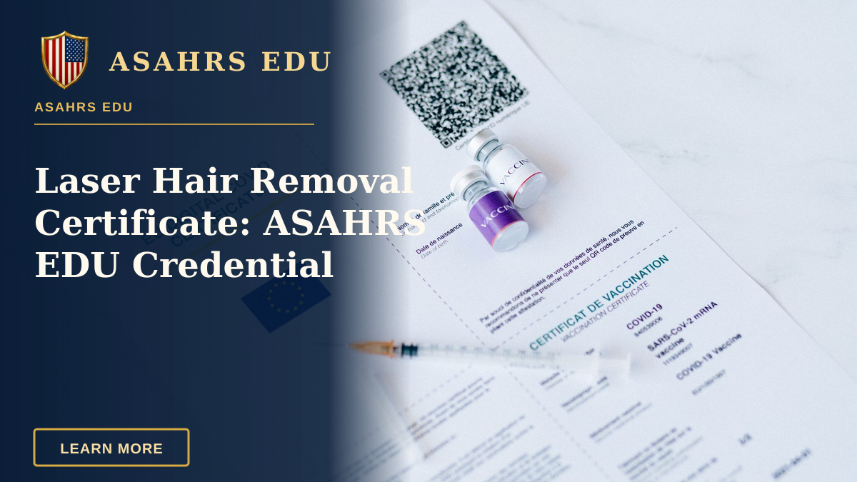 Laser Hair Removal Certificate: ASAHRS EDU Credential — EU digital COVID certificate with vaccine vials and syringe on a white background.
