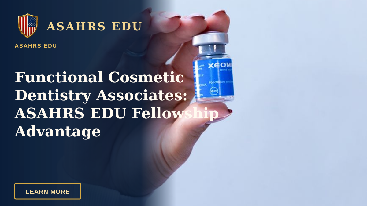 Functional Cosmetic Dentistry Associates: ASAHRS EDU Fellowship Advantage — A woman's hand holding a small blue vial of cosmetic injectable product against a light background.