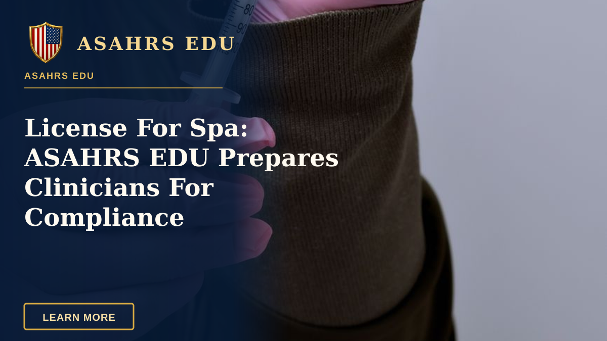 License For Spa: ASAHRS EDU Prepares Clinicians For Compliance — A healthcare professional prepares a syringe with a vial, highlighting medical procedure.