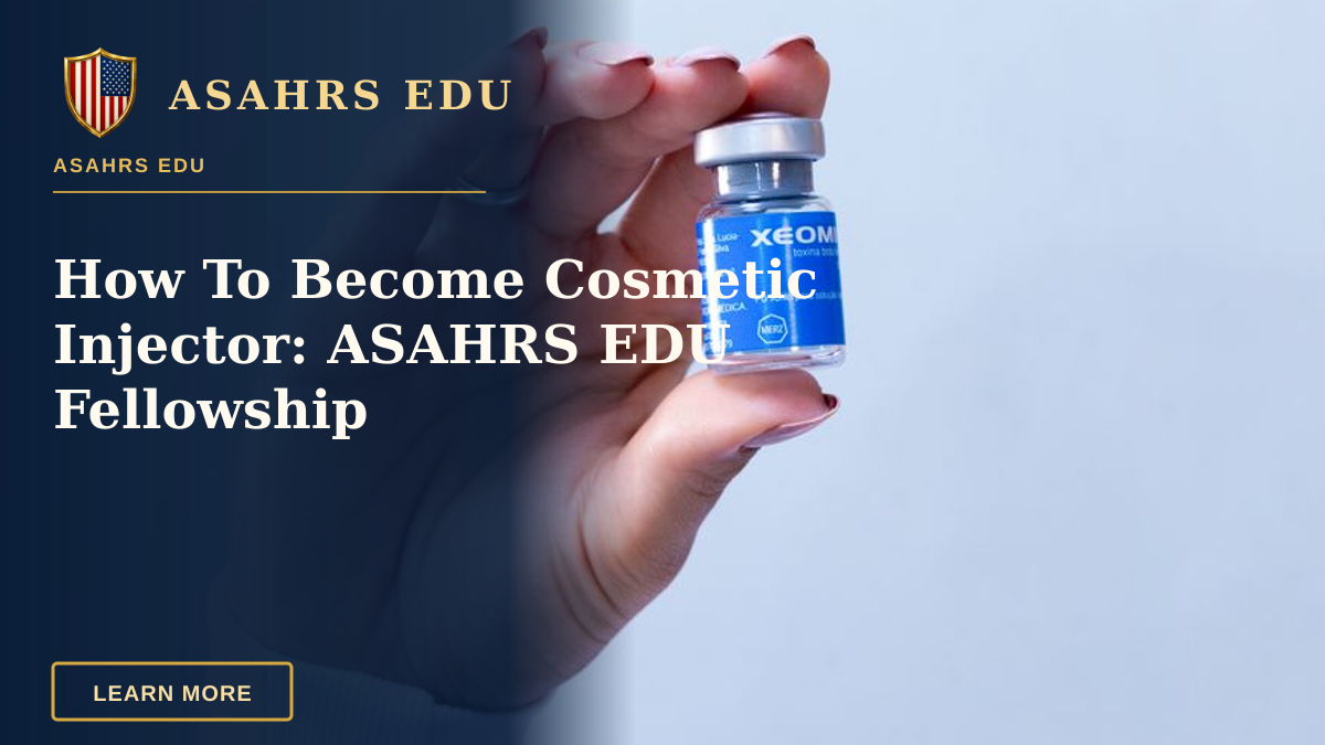 How To Become Cosmetic Injector: ASAHRS EDU Fellowship — A woman's hand holding a small blue vial of cosmetic injectable product against a light background.