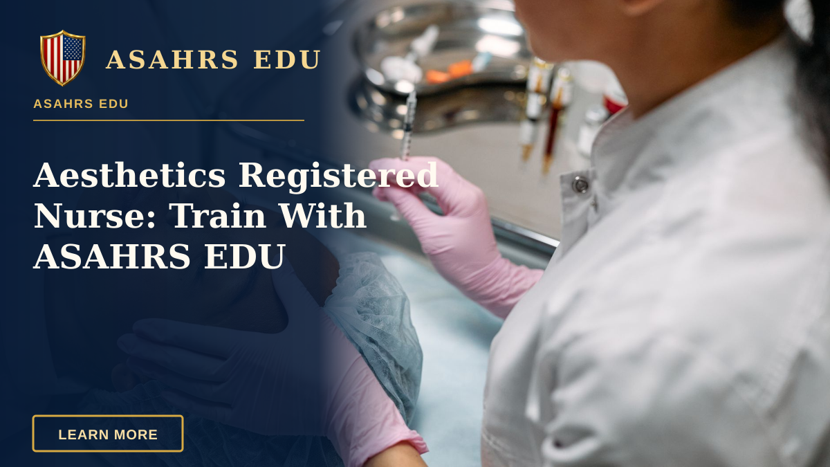Aesthetics Registered Nurse: Train With ASAHRS EDU — Professional administering skincare treatment with syringe indoors.
