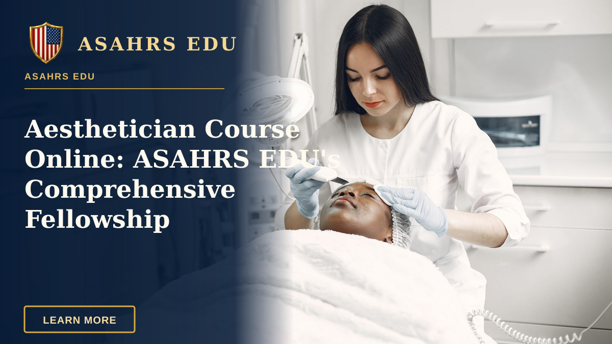 Aesthetician Course Online: ASAHRS EDU's Comprehensive Fellowship — Aesthetician providing a rejuvenating facial treatment to a client in a modern spa clinic setup.