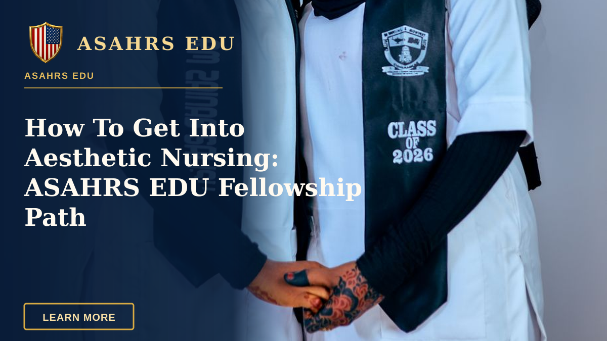 How To Get Into Aesthetic Nursing: ASAHRS EDU Fellowship Path — Two female nursing graduates smiling and celebrating their success.