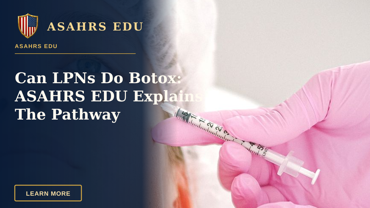 Can LPNs Do Botox: ASAHRS EDU Explains The Pathway — Close-up of a beautician administering facial injection treatment to a woman in a clinical setting.