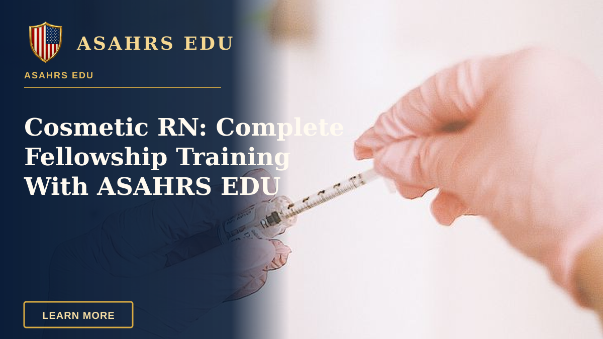 Cosmetic RN: Complete Fellowship Training With ASAHRS EDU — A professional prepares a cosmetic injection in a modern spa, focusing on skincare and wellness.