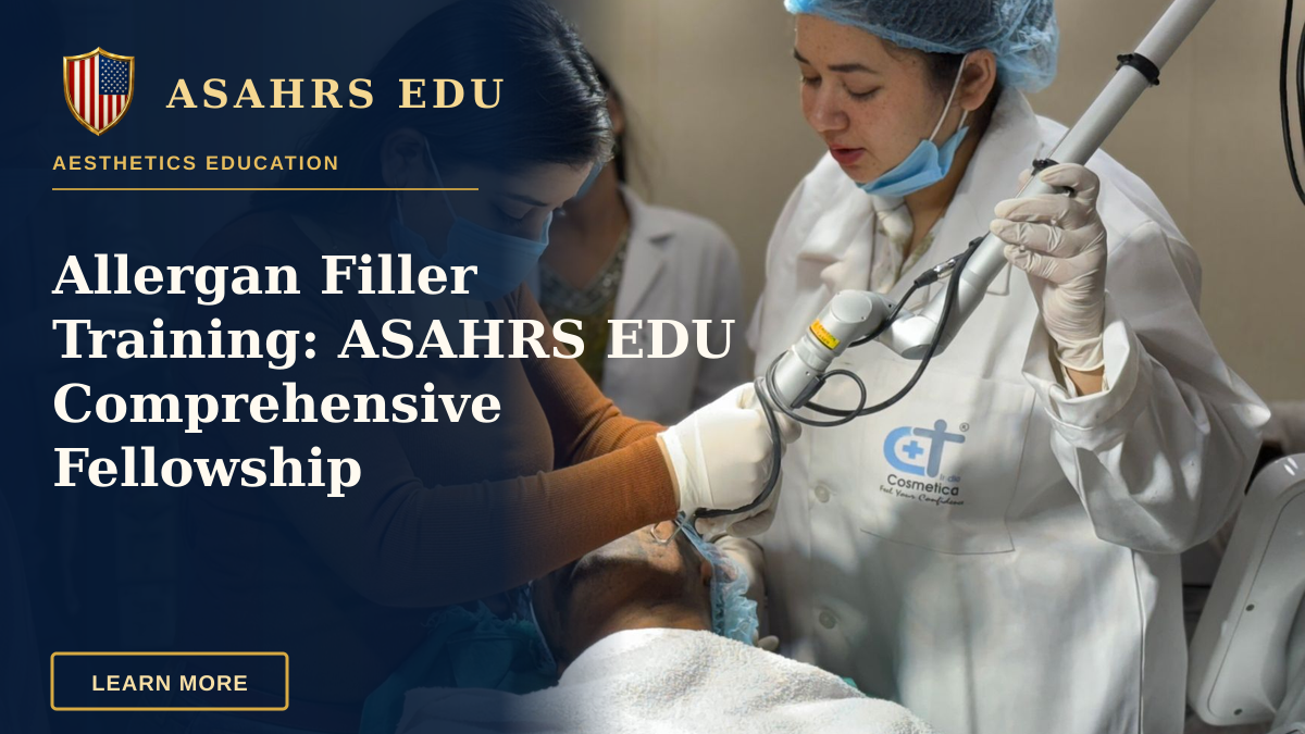 Allergan Filler Training: ASAHRS EDU Comprehensive Fellowship — A beautician administering cosmetic treatment to client in clinic.