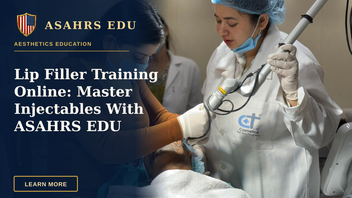 Lip Filler Training Online: Master Injectables With ASAHRS EDU — A beautician administering cosmetic treatment to client in clinic.