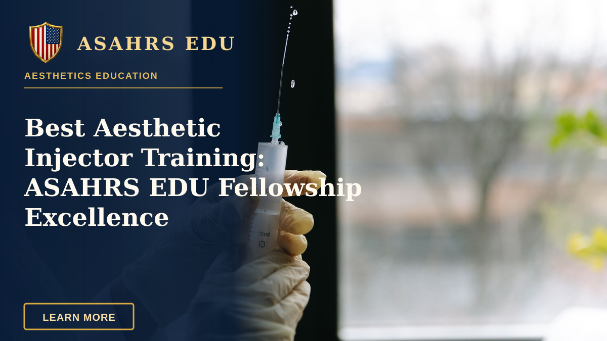 Best Aesthetic Injector Training: ASAHRS EDU Fellowship Excellence — Medical professional holding a syringe, prepared for injection, in a clinical setting.