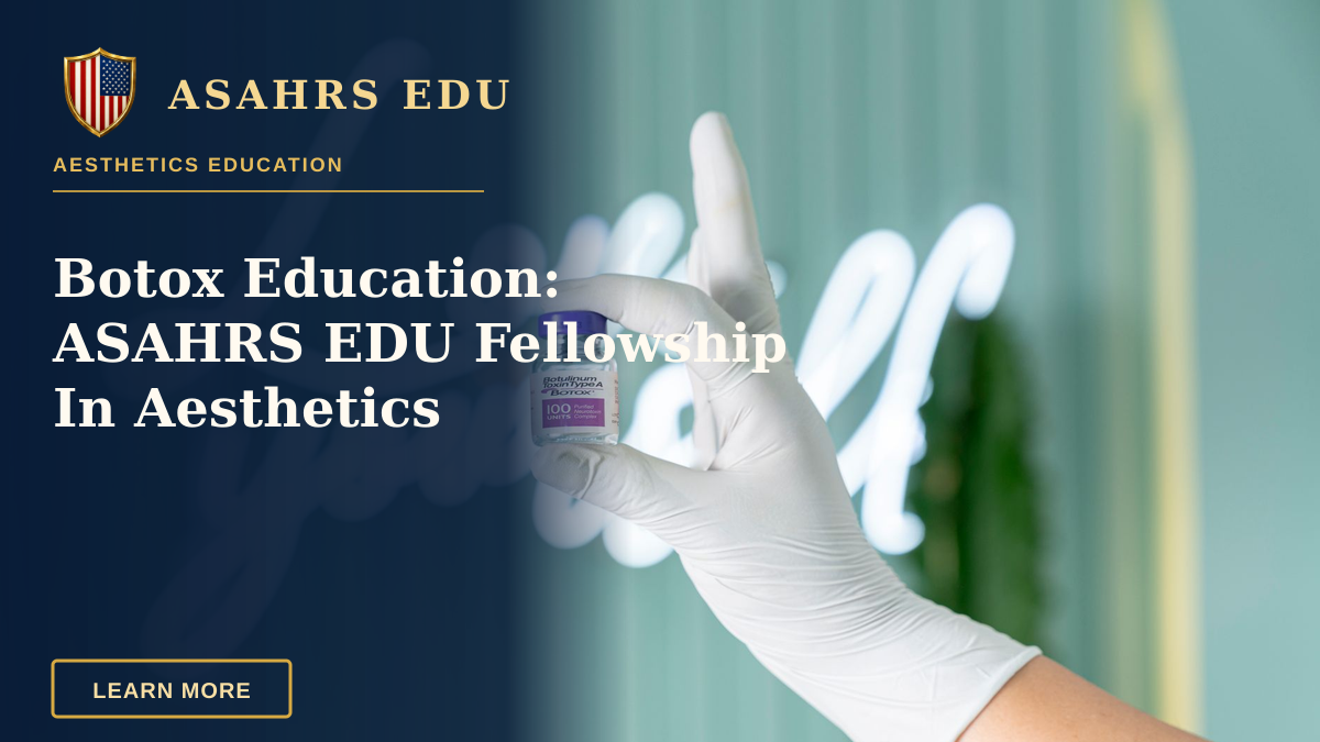 Botox Education: ASAHRS EDU Fellowship In Aesthetics — A gloved hand holds a Botox vial against a soft green background with neon lights.