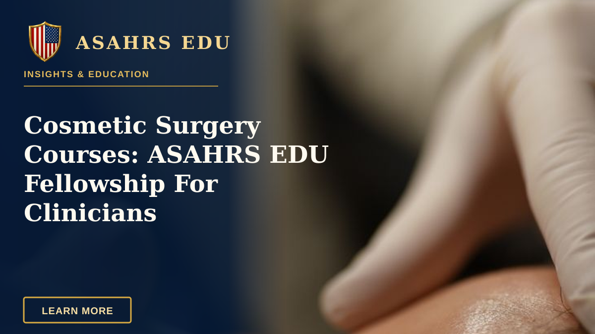 Cosmetic Surgery Courses: ASAHRS EDU Fellowship For Clinicians — A detailed view of a cosmetic procedure being performed by a professional in a clinic.