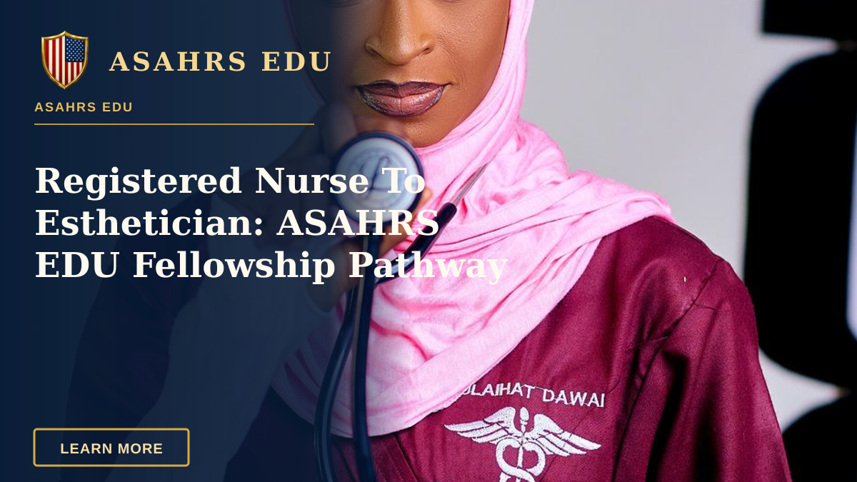 Registered Nurse To Esthetician: ASAHRS EDU Fellowship Pathway — Focused female nurse in hijab holding a stethoscope, wearing professional attire. Healthcare representation.