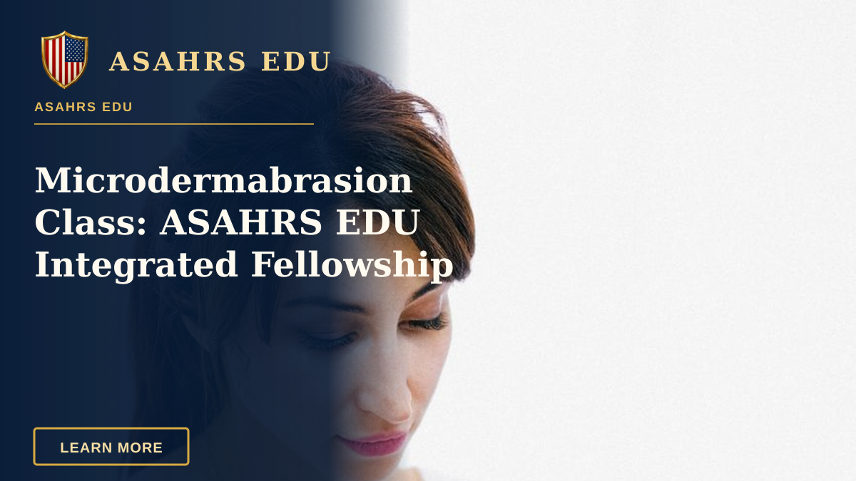 Microdermabrasion Class: ASAHRS EDU Integrated Fellowship — Aesthetician performing a facial skin care treatment on a woman at a beauty clinic.