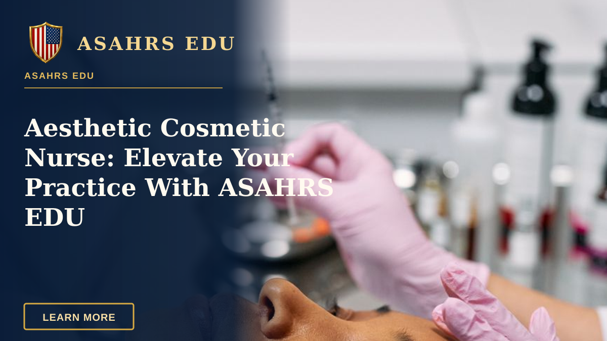 Aesthetic Cosmetic Nurse: Elevate Your Practice With ASAHRS EDU — Woman receiving cosmetic injection in clinical setting, showcasing beauty treatment process.