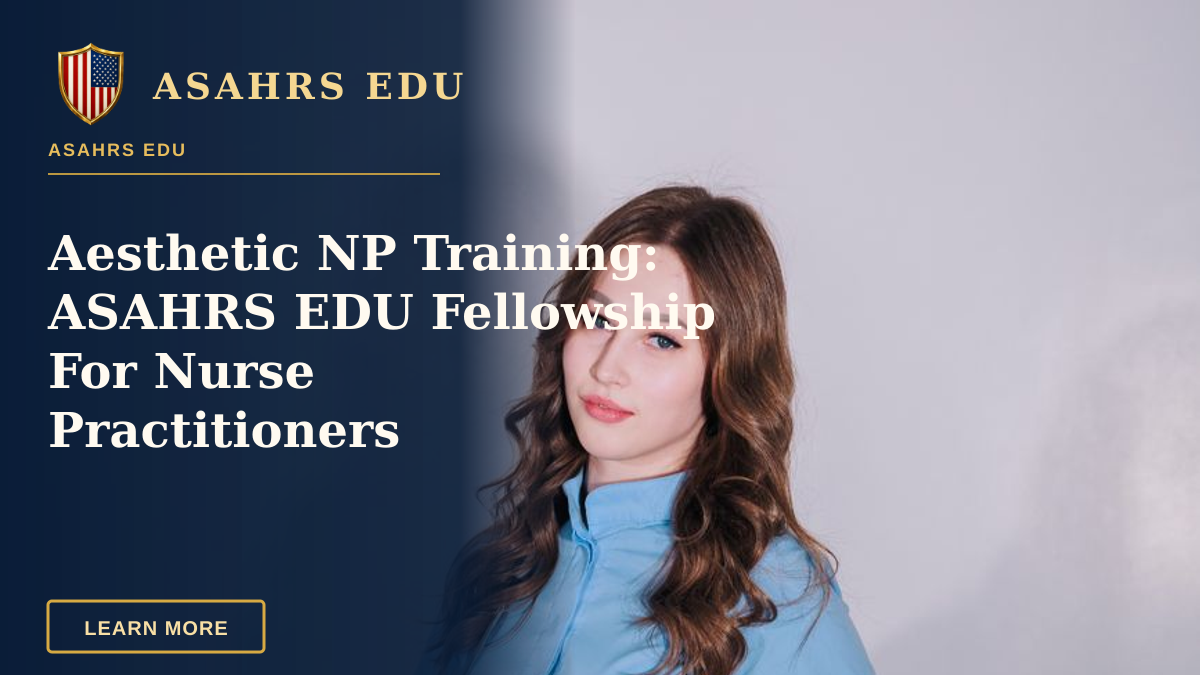 Aesthetic NP Training: ASAHRS EDU Fellowship For Nurse Practitioners — Portrait of a young female medical professional standing confidently in uniform indoors.