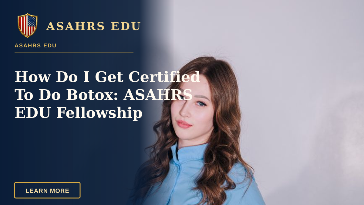 How Do I Get Certified To Do Botox: ASAHRS EDU Fellowship — Portrait of a young female medical professional standing confidently in uniform indoors.