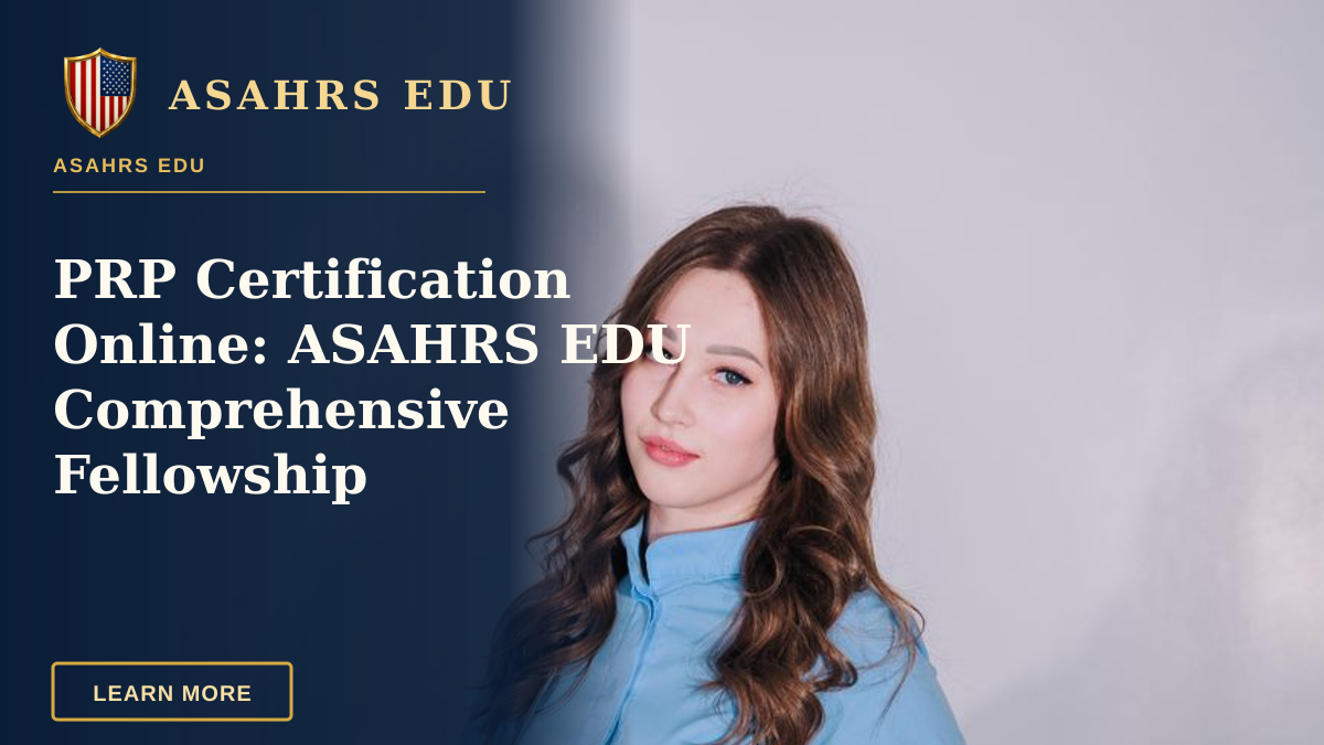 PRP Certification Online: ASAHRS EDU Comprehensive Fellowship — Portrait of a young female medical professional standing confidently in uniform indoors.