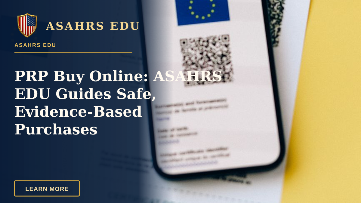 PRP Buy Online: ASAHRS EDU Guides Safe, Evidence-Based Purchases — EU Digital COVID certificate with phone on yellow backdrop symbolizes travel safety.
