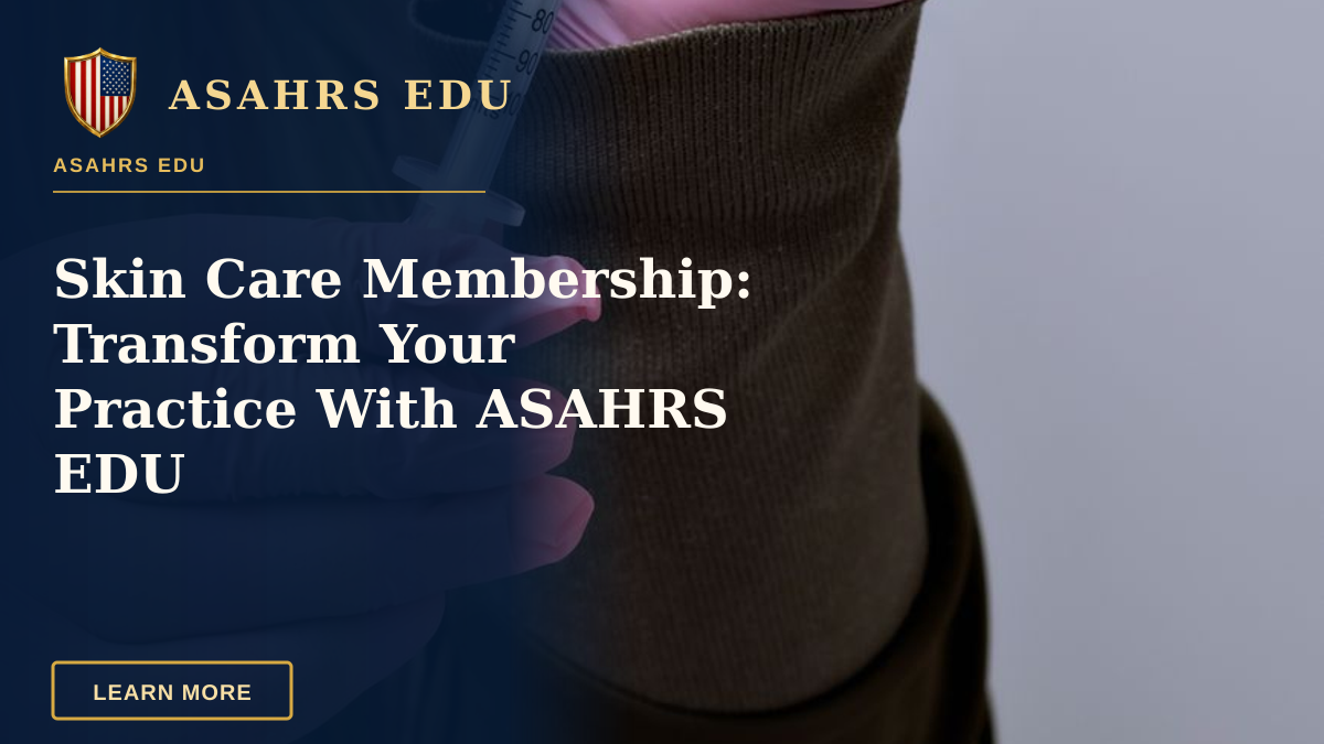 Skin Care Membership: Transform Your Practice With ASAHRS EDU — A healthcare professional prepares a syringe with a vial, highlighting medical procedure.