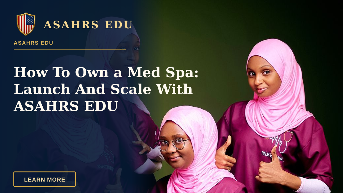 How To Own a Med Spa: Launch And Scale With ASAHRS EDU — Smiling diverse female medical team in uniforms, showing teamwork and positivity.