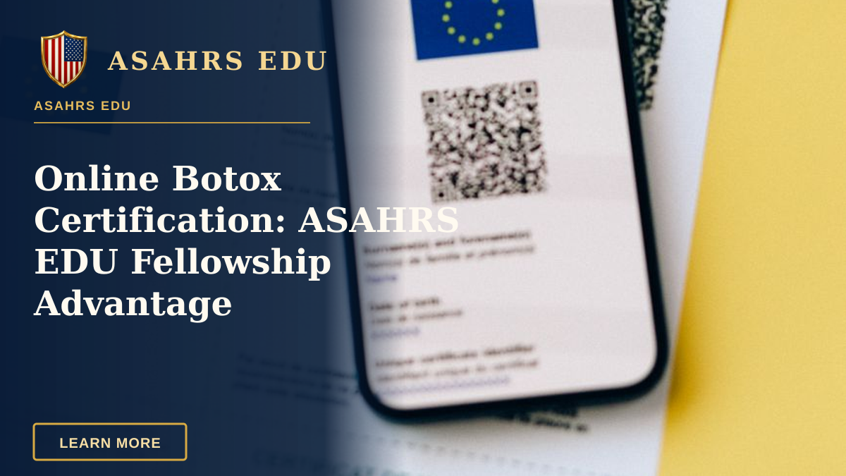 Online Botox Certification: ASAHRS EDU Fellowship Advantage — EU Digital COVID certificate with phone on yellow backdrop symbolizes travel safety.