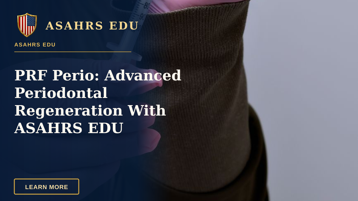 PRF Perio: Advanced Periodontal Regeneration With ASAHRS EDU — A healthcare professional prepares a syringe with a vial, highlighting medical procedure.