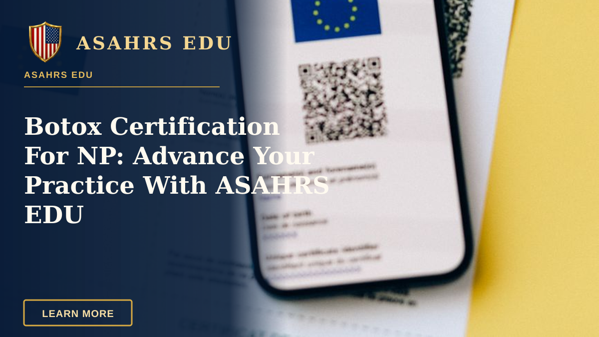 Botox Certification For NP: Advance Your Practice With ASAHRS EDU — EU Digital COVID certificate with phone on yellow backdrop symbolizes travel safety.