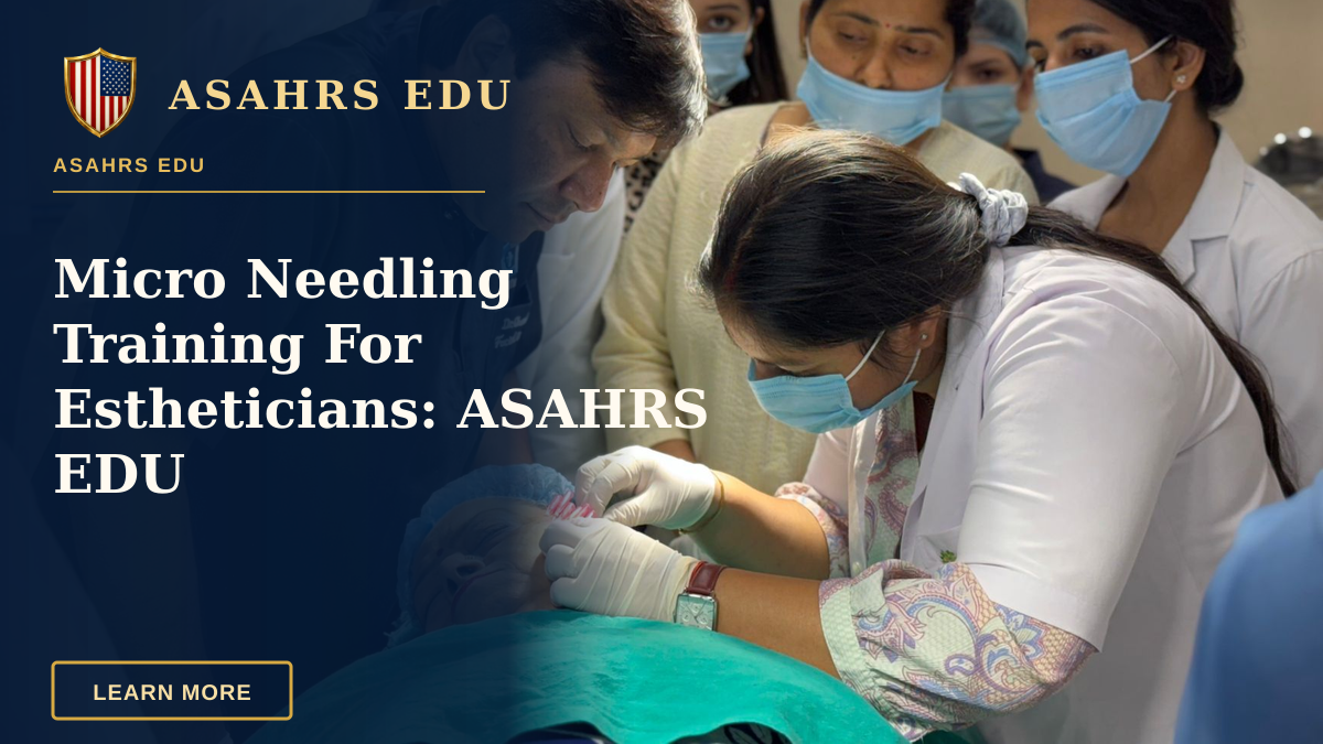 Micro Needling Training For Estheticians: ASAHRS EDU — Healthcare professionals performing a cosmetic procedure in a New Delhi clinic.