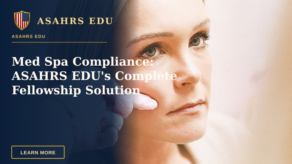 Med Spa Compliance: ASAHRS EDU's Complete Fellowship Solution — Close-up of a woman receiving a cosmetic injection at a modern beauty clinic.