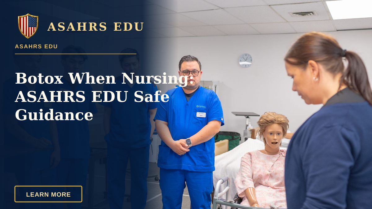Botox When Nursing: ASAHRS EDU Safe Guidance — Nursing students in blue scrubs practicing patient care using a medical mannequin.